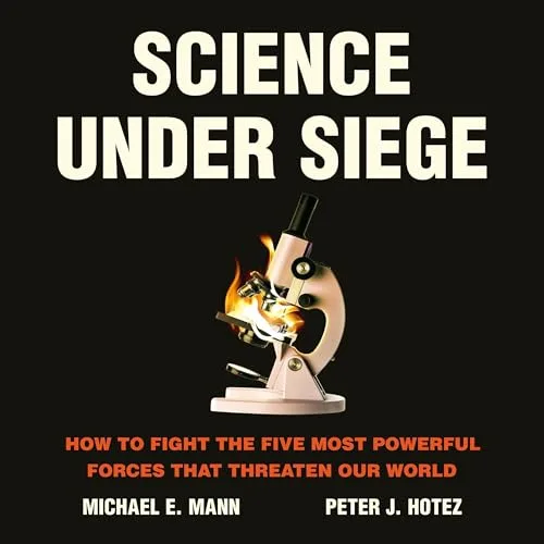 Science Under Siege By Michael E. Mann, Peter J. Hotez